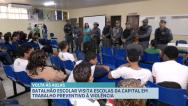 Volta às aulas: Batalhão Escolar reforça segurança nas escolas da capital