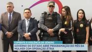 Combate à violência contra a mulher é intensificado com lançamento da “Operação Átria”