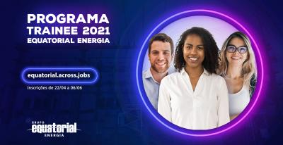 Programa Trainee do Grupo Equatorial está com inscrições abertas