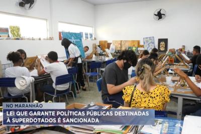  Lei garante direitos a estudantes superdotados da rede pública no Maranhão