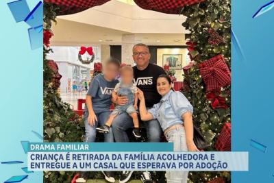 Criança é retirada da família acolhedora e entregue a um casal que esperava por adoção