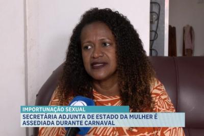  Secretária adjunta de Estado da Mulher relata importunação sexual durante carnaval